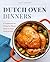 Dutch Oven Dinners: A Cookb...