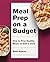 Meal Prep on a Budget by Matt Kearns