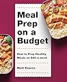 Meal Prep on a Bu...