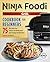 Ninja® Foodi™ Grill Cookbook for Beginners: 75 Recipes for Indoor Grilling and Air Frying Perfection