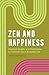 Zen and Happiness by Joshua R. Paszkiewicz