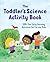 The Toddler's Science Activ...