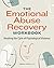 The Emotional Abuse Recovery Workbook: Breaking the Cycle of Psychological Violence