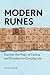 Modern Runes: Discover the Magic of Casting and Divination for Everyday Life