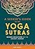 A Seeker's Guide to the Yoga Sutras: Modern Reflections on the Ancient Journey