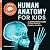 Human Anatomy for Kids by Kristie Wagner Human Anatomy for Kids by Kristie Wagner