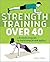Strength Training Over 40: A 6-Week Program to Build Muscle and Agility
