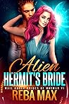 Alien Hermit's Bride (Mail Order Brides of Maemar VI, #1)