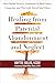 Healing from Parental Abandonment and Neglect: Move Beyond Insecure Attachment to Build Safety, Connection, and Trust with Yourself and Others
