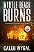 Myrtle Beach Burns: A Myrtle Beach Mystery