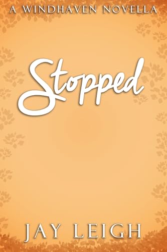 Stopped (Welcome to Windhaven #1)