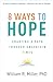 8 Ways to Hope: Charting a Path through Uncertain Times