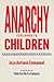 Anarchy Explained to Children
