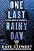 One Last Rainy Day by Kate  Stewart