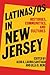 Latinas/os in New Jersey: Histories, Communities, and Cultures (CERES: Rutgers Studies in History)