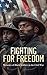 Fighting for Freedom: Memoi...