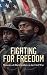 Fighting for Freedom by Joseph Warren Keifer