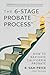 The 6-Stage Probate Process by R. Sam Price