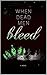 When Dead Men Bleed: Special Edition