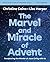 The Marvel and Miracle of Advent Bible Study Guide plus Streaming Video: Recapturing the Wonder of Jesus Living with Us