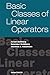 Basic Classes of Linear Operators