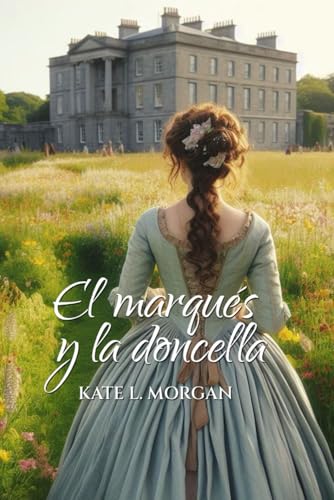 El marqués y la doncella (Spanish Edition)