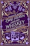 Zwei Hexen und ein Whiskey by Annette Marie