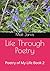 Life Through Poetry: Poetry...