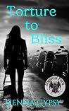 Torture to Bliss