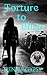 Torture to Bliss by Sienna Gypsy