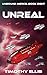 Unreal by Timothy Ellis
