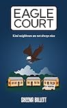 Eagle Court: Kind neighbours are not always nice Eagle Court: Kind neighbours are not always nice