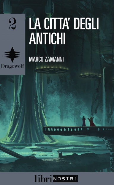 La Città degli Antichi (Dragowolf, #2)