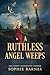 A Ruthless Angel Weeps (House of Croft, #3)