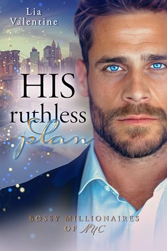 His ruthless plan (Ein Fake-Relationship-Liebesroman): Bossy Millionaires of NYC (German Edition)