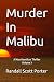 Murder In Malibu by Randall Scott Porter