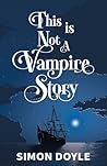 This is Not a Vampire Story
