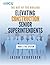 Elevating Construction Senior Superintendents by Jason William Schroeder