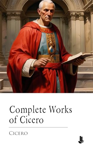 Complete Works of Cicero (Kindle Edition)