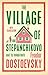 The Village of Stepanchikovo and Its Inhabitants: Newly Translated and Annotated (Alma Classics)