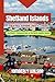 Shetland Islands Travel Guide 2024 - 2025 by Kimberly Wilson