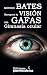 Método Bates recupera la VISIÓN sin GAFAS GIMNASIA OCULAR by Ediciones puentesdeluz