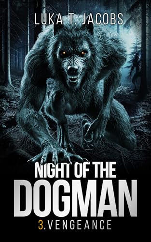 Night Of The Dogman: Vengeance (Kindle Edition)