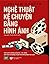 Nghệ Thuật Kể Chuyện Bằng H...