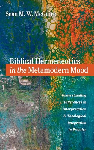 Biblical Hermeneutics in the Metamodern Mood (Hardcover)