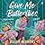 Give Me Butterflies: A Novel (Oak Sisters)
