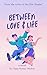 Between Love and Life by Vijay Kumar Mishra