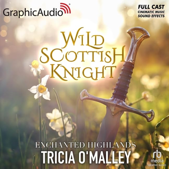 Wild Scottish Knight [Dramatized Adaptation] (Enchanted Highlands, #1)