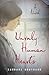 Unruly Human Hearts A Novel by Barbara Southard