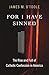 For I Have Sinned: The Rise and Fall of Catholic Confession in America